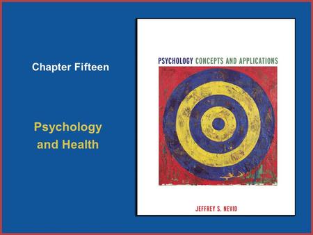 Copyright © Houghton Mifflin Company. All rights reserved. 15–1 Chapter Fifteen Psychology and Health.