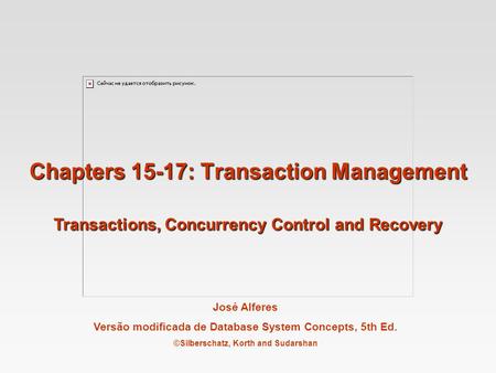 Chapters 15-17: Transaction Management