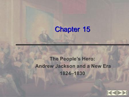 The People’s Hero: Andrew Jackson and a New Era 1824–1830