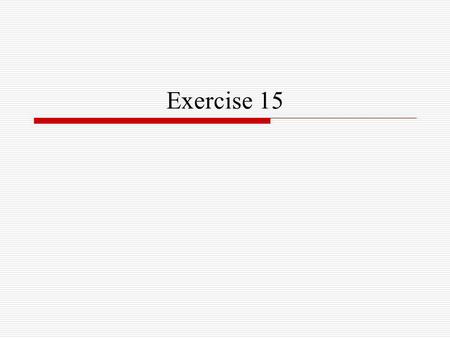 Exercise 15. No.1  (Worse) Incomplete data is commonly referred to as censored data and often occurs when the response variable is time to failure, e.g.,