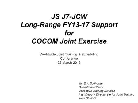 JS J7-JCW Long-Range FY13-17 Support for COCOM Joint Exercise