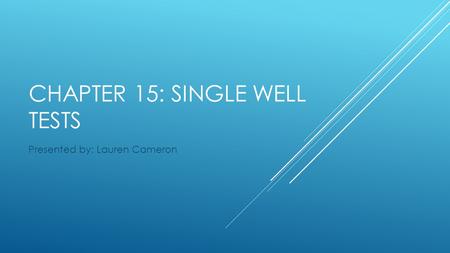 Chapter 15: Single Well tests