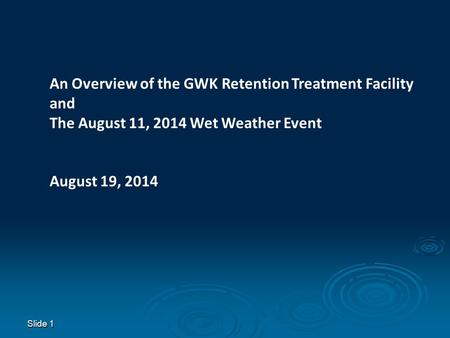 An Overview of the GWK Retention Treatment Facility and