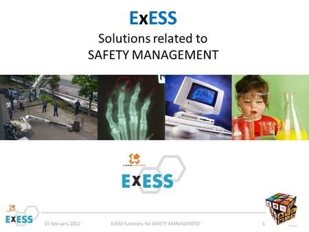 ExESS Solutions related to SAFETY MANAGEMENT 15 february 2012ExESS functions for SAFETY MANAGEMENT1.