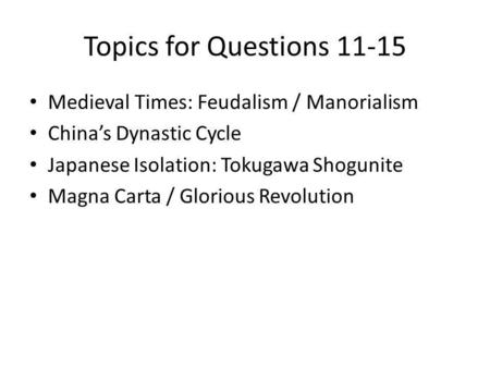 Topics for Questions Medieval Times: Feudalism / Manorialism
