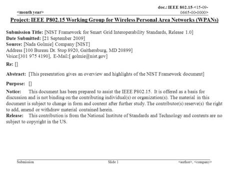 Doc.: IEEE 802.15- Submission, Slide 1 Project: IEEE P802.15 Working Group for Wireless Personal Area Networks (WPANs) Submission Title: [NIST Framework.