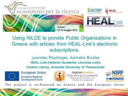 Paper Title Leonidas Pispiringas, Asimakis Boutlas HEAL-Link (Hellenic Academic Libraries Link), Central Library, Aristotle University of Thessaloniki.