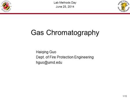 Lab Methods Day June 25, 2014 Gas Chromatography