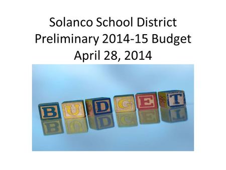 Solanco School District Preliminary 2014-15 Budget April 28, 2014.