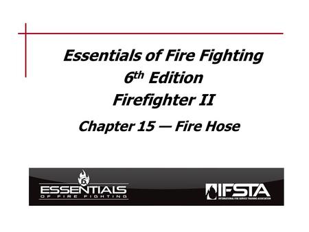 Learning Objective 1 Describe the safety considerations 	taken when service testing a fire 	hose.