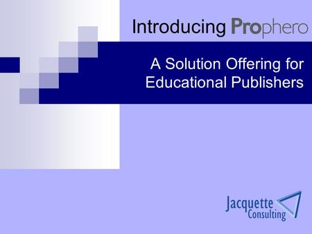 A Solution Offering for Educational Publishers Introducing.