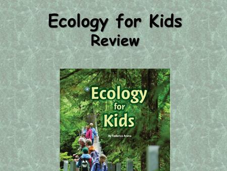 Ecology for Kids Review.