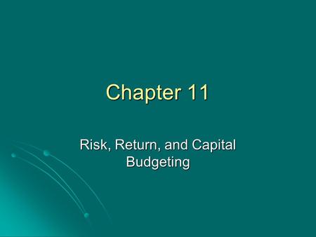 Chapter 11 Risk, Return, and Capital Budgeting. Topics Covered Measuring Market Risk Measuring Market Risk Portfolio Betas Portfolio Betas Risk and Return.