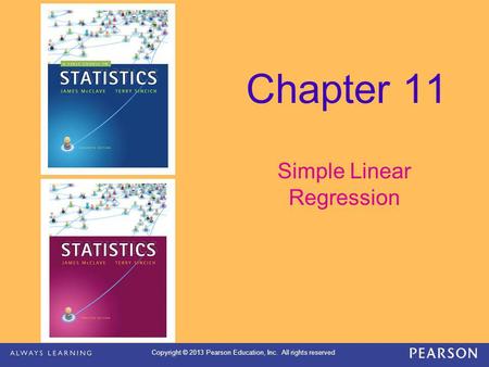 Copyright © 2013 Pearson Education, Inc. All rights reserved Chapter 11 Simple Linear Regression.