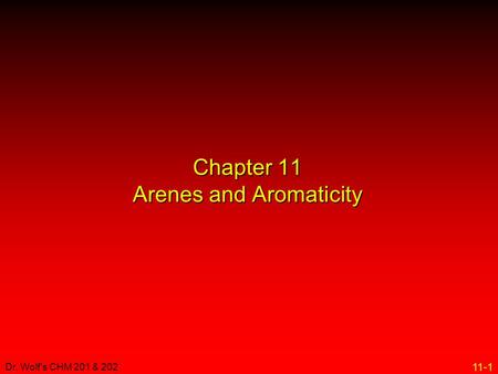 Chapter 11 Arenes and Aromaticity