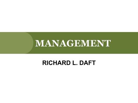 MANAGEMENT RICHARD L. DAFT.