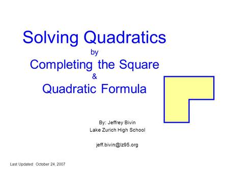 Solving Quadratics by Completing the Square & Quadratic Formula