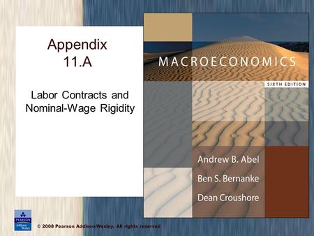 © 2008 Pearson Addison-Wesley. All rights reserved Appendix 11.A Labor Contracts and Nominal-Wage Rigidity.