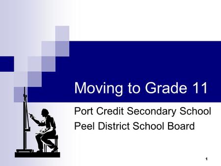1 Moving to Grade 11 Port Credit Secondary School Peel District School Board.
