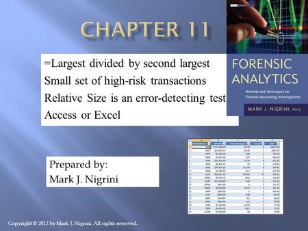 =Largest divided by second largest Small set of high-risk transactions Relative Size is an error-detecting test Access or Excel Prepared by: Mark J. Nigrini.