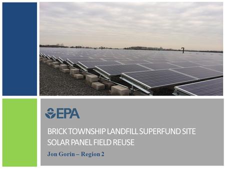 BRICK Township Landfill Superfund Site Solar panel field reuse