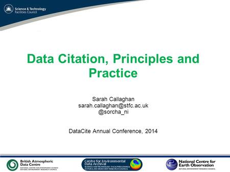 VO Sandpit, November 2009 Data Citation, Principles and Practice Sarah DataCite Annual Conference, 2014.
