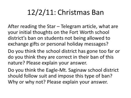 12/2/11: Christmas Ban After reading the Star – Telegram article, what are your initial thoughts on the Fort Worth school district’s ban on students not.