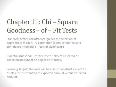 Chapter 11: Chi – Square Goodness – of – Fit Tests