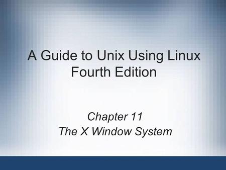 A Guide to Unix Using Linux Fourth Edition