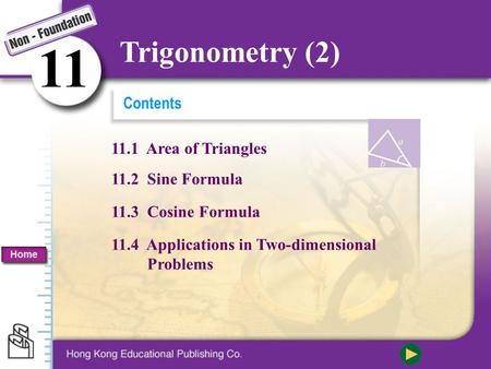 11 Trigonometry (2) Contents 11.1 Area of Triangles 11.2 Sine Formula