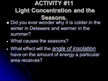 ACTIVITY #11 Light Concentration and the Seasons.