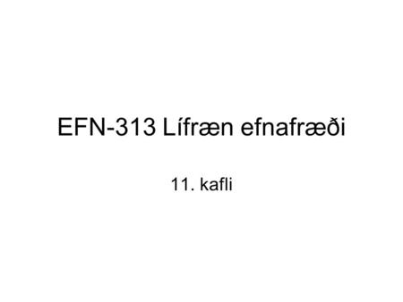 EFN-313 Lífræn efnafræði 11. kafli.