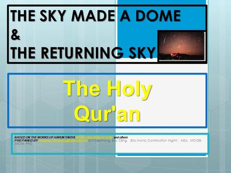 THE SKY MADE A DOME & THE RETURNING SKY BASED ON THE WORKS OF HARUN YAHYA  and others PREPARED BY Dr.
