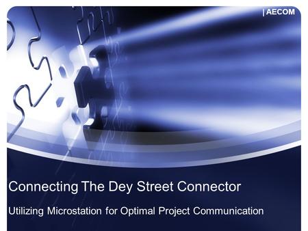 Connecting The Dey Street Connector Utilizing Microstation for Optimal Project Communication | AECOM.