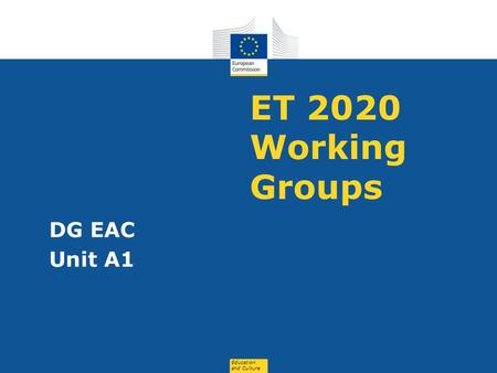 ET 2020 Working Groups DG EAC Unit A1.