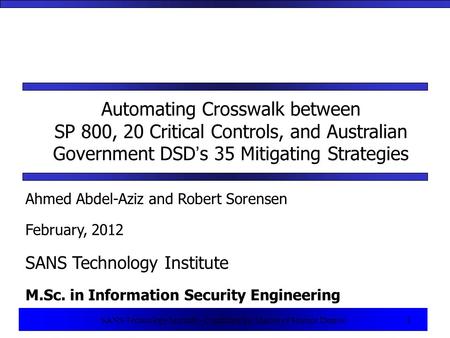1 SANS Technology Institute - Candidate for Master of Science Degree 1 Automating Crosswalk between SP 800, 20 Critical Controls, and Australian Government.