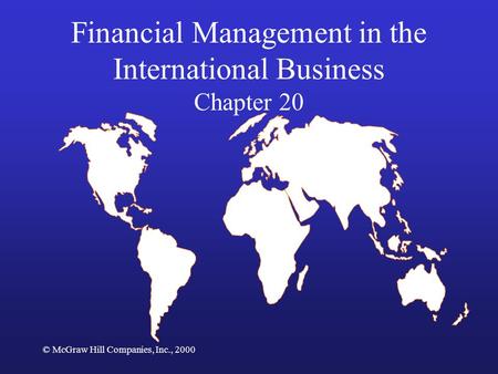 © McGraw Hill Companies, Inc., 2000 Financial Management in the International Business Chapter 20.
