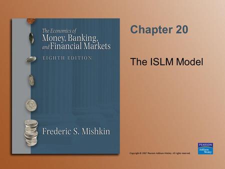 Chapter 20 The ISLM Model. Copyright © 2007 Pearson Addison-Wesley. All rights reserved. 20-2 Determination of Aggregate Output.