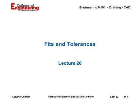 Fits and Tolerances Lecture 20 Autumn Quarter.