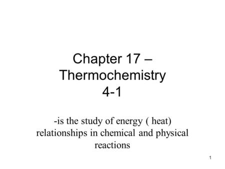 Chapter 17 – Thermochemistry 4-1