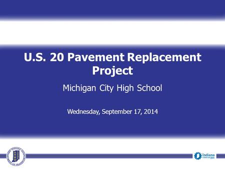 U.S. 20 Pavement Replacement Project Michigan City High School Wednesday, September 17, 2014.