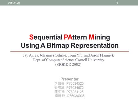 Sequential PAttern Mining using A Bitmap Representation