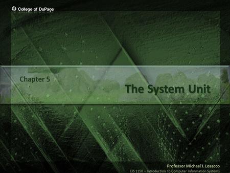 Chapter 5 The System Unit.