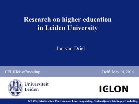 Universiteit Leiden. Bij ons leer je de wereld kennen. ICLON, Interfacultair Centrum voor Lerarenopleiding, Onderwijsontwikkeling en Nascholing Research.