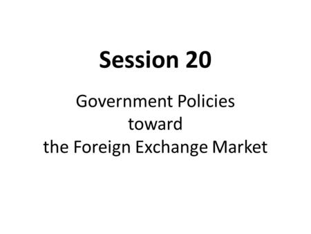 Government Policies toward the Foreign Exchange Market