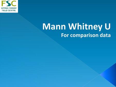 Mann Whitney U For comparison data. Using Mann Whitney U Non-parametric i.e. no assumptions are made about data fitting a normal distribution Is used.
