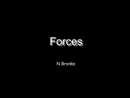 Forces N Bronks.