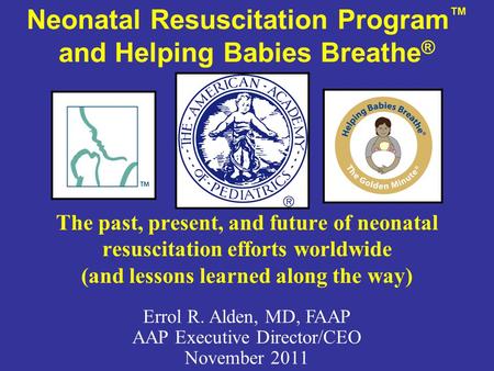 Neonatal Resuscitation Program™ and Helping Babies Breathe®