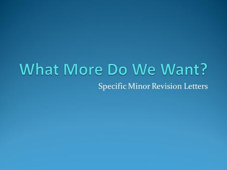 Specific Minor Revision Letters. SMR Letter-who does it come from? Either from Full or Expedited Committee. The letter from the Full Committee is generally.