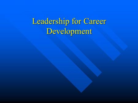 Leadership for Career Development. Opportunities Officers and committees- know duties and how those experiences can be used in the animal science industry.